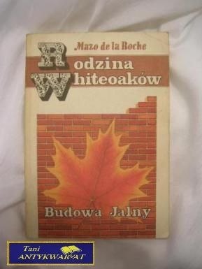 RODZINA WHITEOAKÓW - Mazo De La Roche