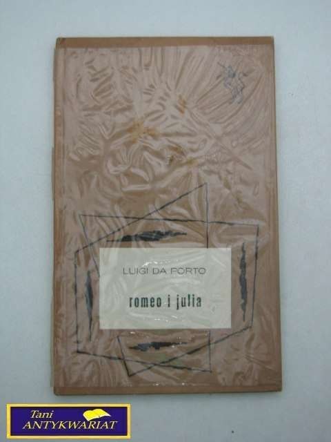 ROMEO I JULIA Luigi Da Porto ROMEO I JULIA Luigi Da Porto