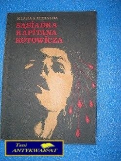 SĄSIADKA KAPITANA KOTOWICZA- Klara S.Meralda