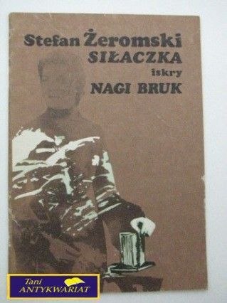 SIŁACZKA / NAGI BRUK Stefan Żeromski