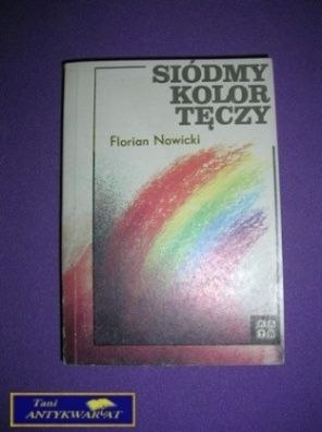 SIÓDMY KOLOR TĘCZY - Florian Nowicki