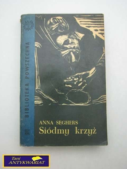 SIÓDMY KRZYŻ - Anna Seghers