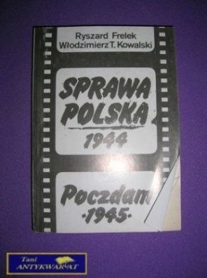 SPRAWA POLSKA 1944. POCZDAM 1945.