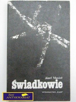 ŚWIADKOWIE Józef Musioł