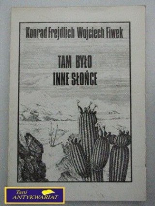 TAM BYŁO INNE SŁOŃCE-K.Frejdlich,W.Fiwek