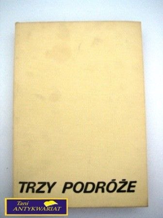 TRZY PODRÓŻE - J.J.Szczepański