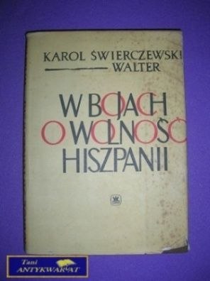 W BOJACH O WOLNOŚĆ HISZPANII - K. Świerczewski