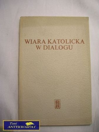 WIARA KATOLICKA W DIALOGU