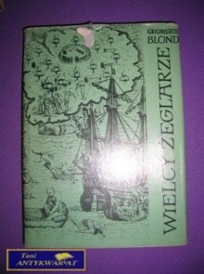 WIELCY ŻEGLARZE - G. Blond