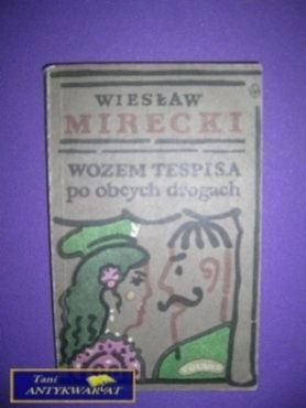 WOZEM TESPISA PO OBCYCH DROGACH - W. Mirecki