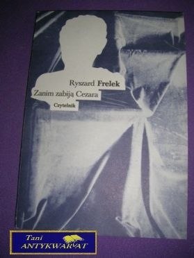 ZANIM ZABIJĄ CEZARA-R.Frelek