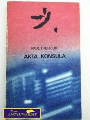 AKTA KONSULA Paul Theroux