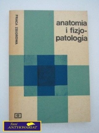 Anatomia i fizjopatologia Praca zbiorowa