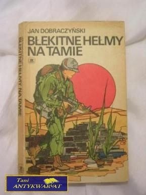 BŁĘKITNE HEŁMY NA TAMIE - Jan Dobraczyński