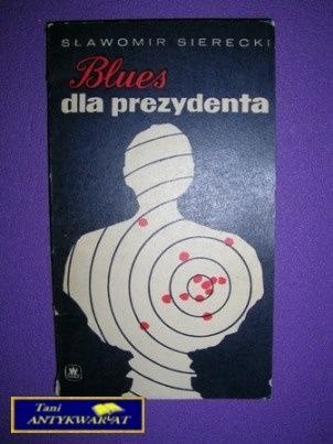 BLUES DLA PREZYDENTA - Sławomir Sierpecki