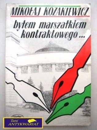 BYŁEM MARSZAŁKIEM KONTRAKTOWEGO...