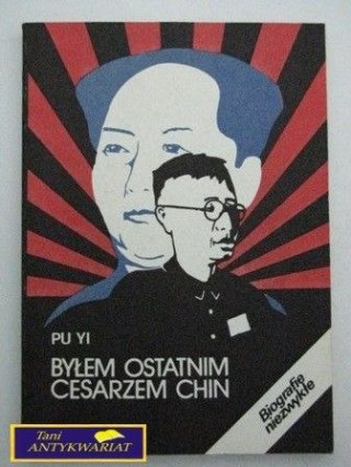 BYŁEM OSTATNIM CESARZEM CHIN t2 - Pu Yi
