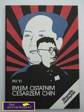 BYŁEM OSTATNIM CESARZEM CHIN t2 - Pu Yi