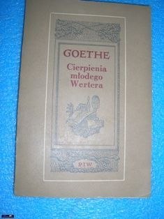 CIERPIENIA MŁODEGO WERTERA - Goethe