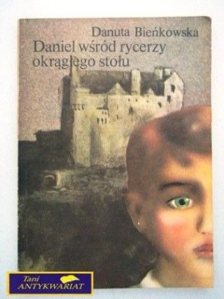 DANIEL WŚRÓD RYCERZY OKRĄGŁEGO STOŁU