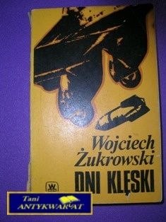 DNI KLĘSKI-W.Żukrowski
