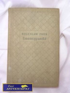 EMANCYPANTKI TOM I i II - Bolesław Prus