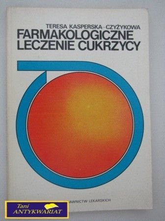 FARMAKOLOGICZNE LECZENIE CUKRZYCY FARMAKOLOGICZNE LECZENIE CUKRZYCY