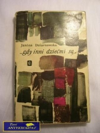 GDY INNI DZIEĆMI SĄ- J. DZIARNOWSKA