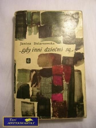 GDY INNI DZIEĆMI SĄ- J. DZIARNOWSKA