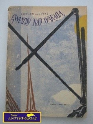 GWIAZDY NAD WARMIĄ Edward Ligocki