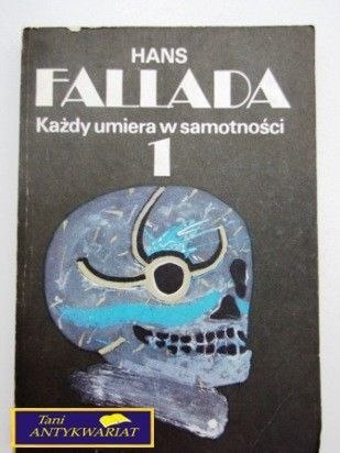 KAŻDY UMIERA W SAMOTNOŚCI TOM 1, H. Fallada