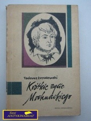 KRÓTKIE ŻYCIE MOCHNACKIEGO T. Łopalewski