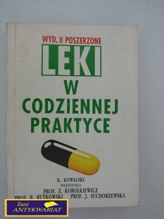 LEKI W CODZIENNEJ PRAKTYCE K.Kowalski LEKI W CODZIENNEJ PRAKTYCE K.Kowalski