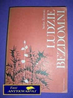 LUDZIE BEZDOMNI - S. Żeromski