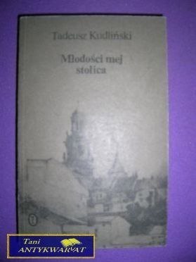 MŁODOŚCI MEJ STOLICA - Tadeusz Kudliński