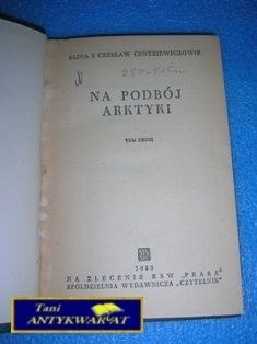 NA PODBÓJ ARKTYKI - A i C.Centkiewiczowie