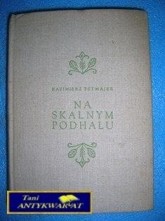 NA SKALNYM PODHALU - Kazimierz Tetmajer