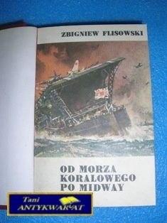 OD MORZA KORALOWEGO PO MIDWAY I WIELE INNYCH OD MORZA KORALOWEGO PO MIDWAY I WIELE INNYCH