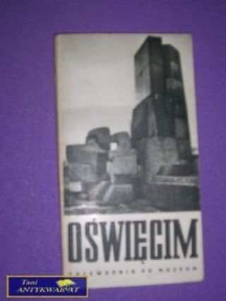 OŚWIĘCIM PRZEWODNIK PO MUZEUM