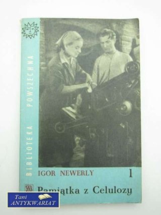 PAMIĄTKA Z CELULOZY 1 I. Newerly