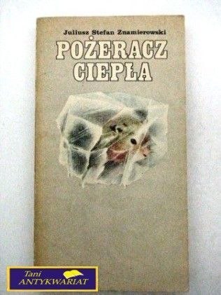POŻERACZ CIEPŁA - J.S.Znamierowski