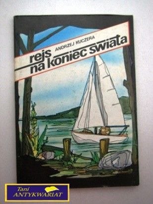 REJS NA KONIEC ŚWIATA A. Kuczera