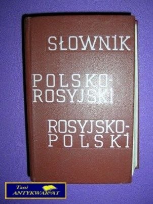 SŁOWNIK POLSKO ROSYJSKI ROSYJSKO POLSKI