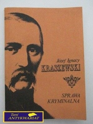 SPRAWA KRYMINALNA J. I. Kraszewski