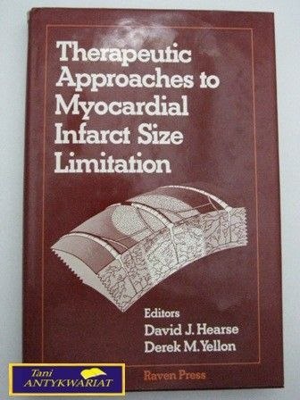THERAPEUTIC APPROACHES TO MYOCARDIAL INFARCT SIZE THERAPEUTIC APPROACHES TO MYOCARDIAL INFARCT SIZE