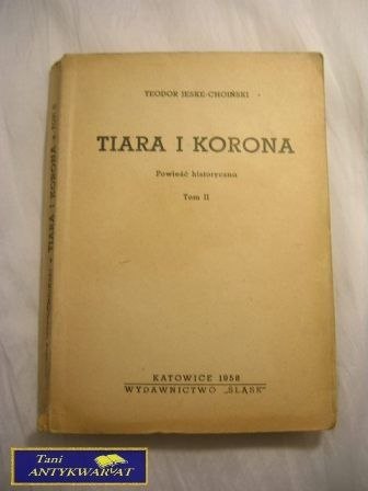 TIARA I KORONA tom 2 Teodor Jeske - Choiński