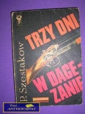 TRZY DNI W DACEZANIE - P. Szestakow TRZY DNI W DACEZANIE - P. Szestakow