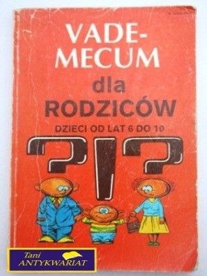 VADEMECUM DLA RODZICÓW DZIECI OD LAT 6 DO 10