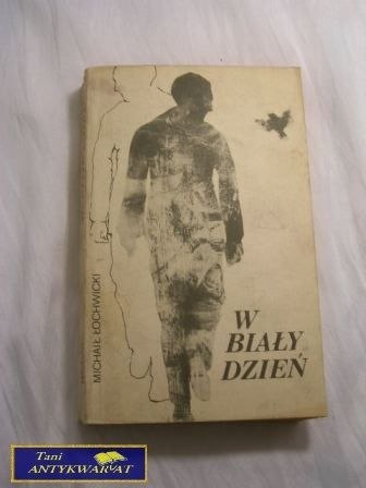 W BIAŁY DZIEŃ Michaił Łochwicki