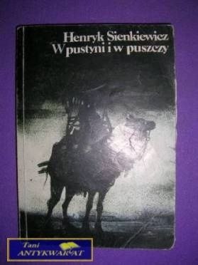 W PUSTYNI I W PUSZCZY - Henryk Sienkiewicz